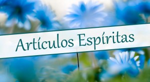 Artículos Espíritas